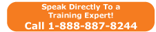 Speak Directly To a  Training Expert! Call 1-888-887-8244Speak Directly To a  Training Expert! Call 1-888-887-8244